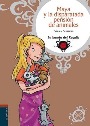 MAYA Y LA DISPARATADA PENSIÓN DE ANIMALES - BANDA REGALIZ 6 | 9788426373786 | SCHRODER, PATRICIA | Librería Castillón - Comprar libros online Aragón, Barbastro
