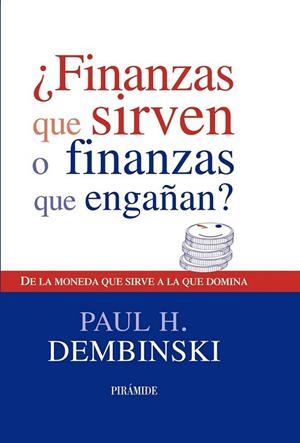 ¿FINANZAS QUE SIRVEN O FINANZAS QUE ENGAÑAN? | 9788436823585 | DEMBINSKI, PAUL H. | Librería Castillón - Comprar libros online Aragón, Barbastro