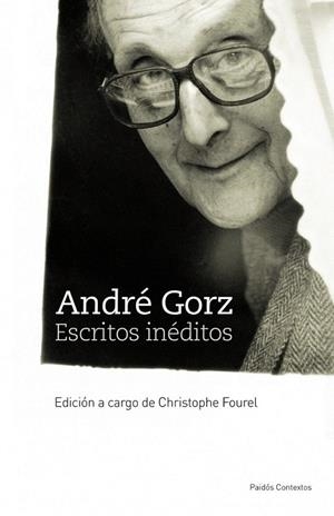 ANDRE GORZ : ESCRITOS INÉDITOS | 9788449323591 | FOUREL, CHRISTOPHE | Librería Castillón - Comprar libros online Aragón, Barbastro