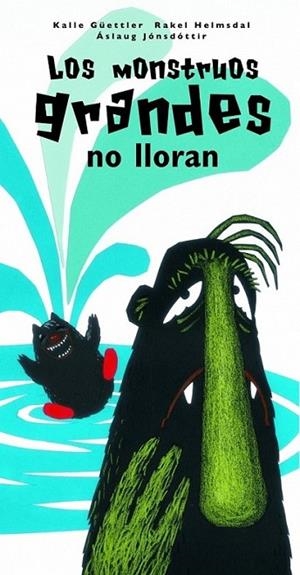 MONSTRUOS GRANDES NO LLORAN, LOS | 9788448830038 | JONSDOTTIR, ASLAUG; HELMSDAL, RAKEL | Librería Castillón - Comprar libros online Aragón, Barbastro