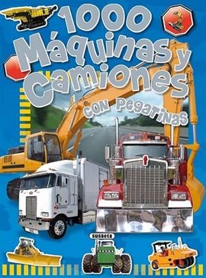 1000 MAQUINAS Y CAMIONES CON PEGATINAS | 9788430525232 | Susaeta, Equipo | Librería Castillón - Comprar libros online Aragón, Barbastro