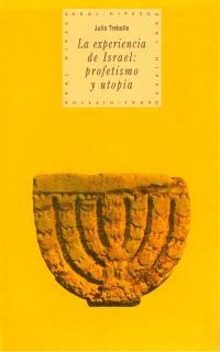 EXPERIENCIA DE ISRAEL PROFETISMO Y UTOPIA | 9788446005667 | TREBOLLE BARRERA, JULIO | Librería Castillón - Comprar libros online Aragón, Barbastro