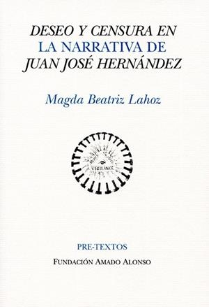 DESEO Y CENSURA EN LA NARRATIVA DE JUAN JOSÉ HERNÁNDEZ | 9788492913015 | LAHOZ, MAGDA BEATRIZ | Librería Castillón - Comprar libros online Aragón, Barbastro