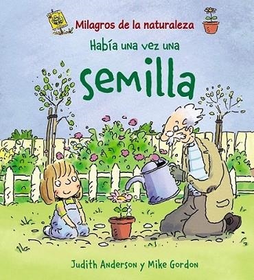 HABÍA UNA VEZ UNA SEMILLA | 9788466786843 | ANDERSON, JUDITH; GORDON, MIKE IL. | Librería Castillón - Comprar libros online Aragón, Barbastro