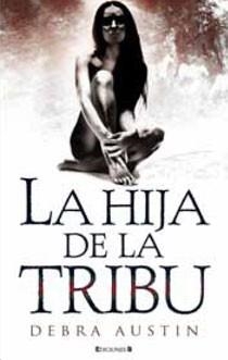 HIJA DE LA TRIBU, LA | 9788466643344 | AUSTIN, DEBRA | Librería Castillón - Comprar libros online Aragón, Barbastro