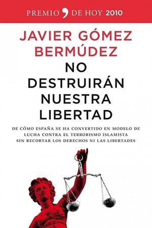 NO DESTRUIRAN NUESTRA LIBERDAD | 9788484608615 | GÓMEZ BERMUDEZ, JAVIER | Librería Castillón - Comprar libros online Aragón, Barbastro