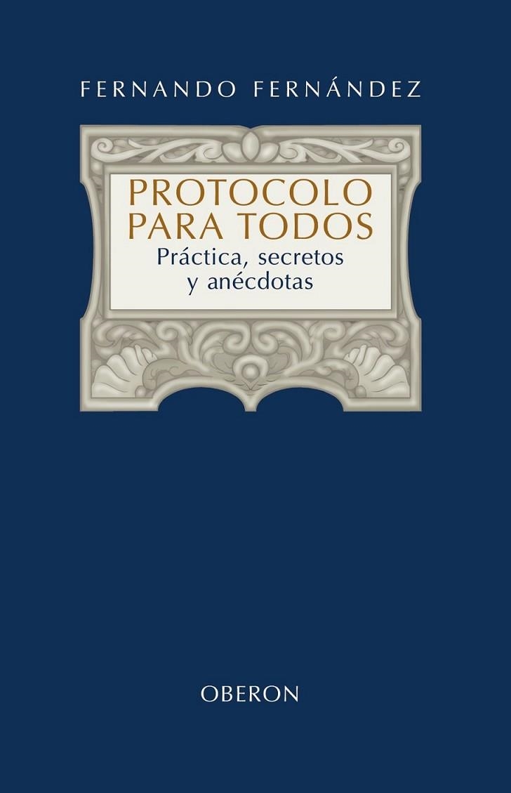 PROTOCOLO PARA TODOS | 9788420697949 | FERNÁNDEZ SÁNCHEZ, FERNANDO | Librería Castillón - Comprar libros online Aragón, Barbastro