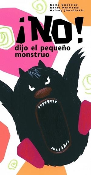 ¡NO! DIJO EL PEQUEÑO MONSTRUO | 9788448830021 | JONSDOTTIR, ASLAUG; HELMSDAL, RAKEL | Librería Castillón - Comprar libros online Aragón, Barbastro