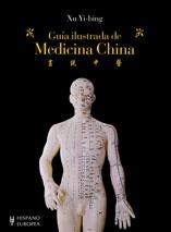 GUIA ILUSTRADA DE MEDICINA CHINA | 9788425519123 | YI-BING, XU | Librería Castillón - Comprar libros online Aragón, Barbastro