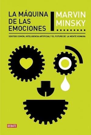MÁQUINA DE LAS EMOCIONES, LA | 9788483068564 | MINSKY, MARVIN | Librería Castillón - Comprar libros online Aragón, Barbastro