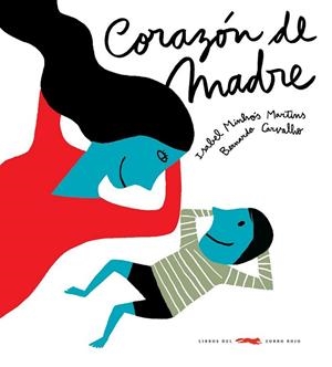 CORAZON DE MADRE | 9788492412488 | MINHOS, ISABEL; CARVALHO, BERNARDO | Librería Castillón - Comprar libros online Aragón, Barbastro