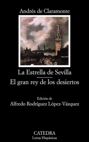 ESTRELLA DE SEVILLA, LA / EL GRAN REY DE LOS DESIERTOS | 9788437626291 | CLARAMONTE, ANDRÉS DE | Librería Castillón - Comprar libros online Aragón, Barbastro