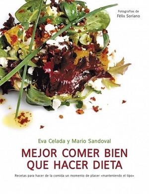 MEJOR COMER BIEN QUE HACER DIETA | 9788425344282 | CELADA, EVA; SANDOVAL, MARIO | Librería Castillón - Comprar libros online Aragón, Barbastro