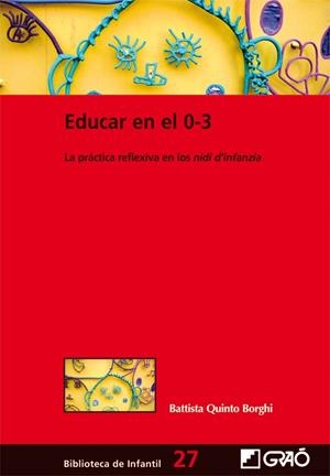 EDUCAR EN EL 0-3 | 9788478279029 | QUINTO BORGHI, BATTISTA | Librería Castillón - Comprar libros online Aragón, Barbastro