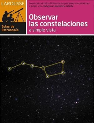 OBSERVAR LAS CONSTELACIONES A SIMPLE VISTA O CON PRISMÁTICOS | 9788480169189 | Librería Castillón - Comprar libros online Aragón, Barbastro