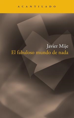 FABULOSO MUNDO DE NADA, EL | 9788492649525 | MIJE, JAVIER | Librería Castillón - Comprar libros online Aragón, Barbastro