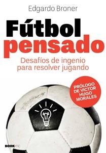 FÚTBOL PENSADO | 9788492946105 | BRONER, EDGARDO | Librería Castillón - Comprar libros online Aragón, Barbastro