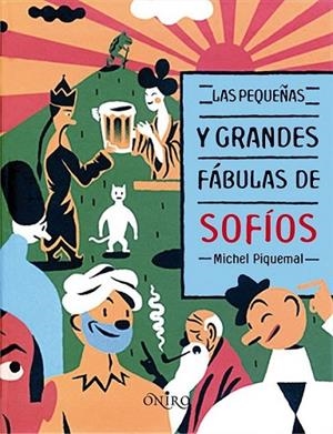 PEQUEÑAS GRANDES FABULAS DE SOPHIOS, LAS | 9788497544658 | PIQUEMAL, MICHEL | Librería Castillón - Comprar libros online Aragón, Barbastro