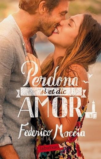 PERDONA SI ET DIC AMOR (catalán bolsillo) | 9788492549597 | MOCCIA, FEDERICO | Librería Castillón - Comprar libros online Aragón, Barbastro