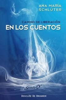 CAMINO DE LIBERACIÓN EN LOS CUENTOS | 9788433023872 | SCHLÜTER RODÉS, ANA MARÍA | Librería Castillón - Comprar libros online Aragón, Barbastro