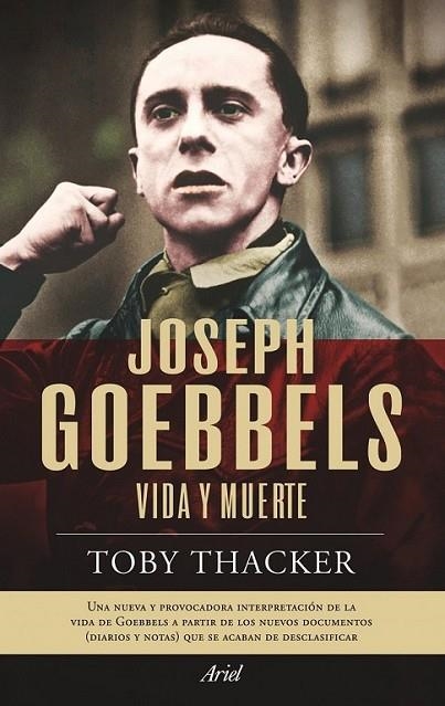 JOSEPH GOEBBELS : VIDA Y MUERTE | 9788434469143 | THACKER, TOBY | Librería Castillón - Comprar libros online Aragón, Barbastro