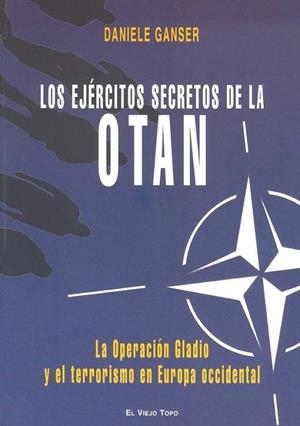 EJERCITOS SECRETOS DE LA OTAN, LOS  | 9788492616527 | GANSER, DANIELE | Librería Castillón - Comprar libros online Aragón, Barbastro