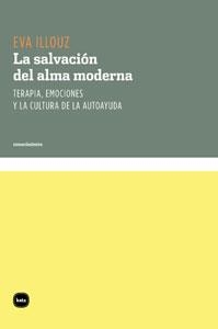 SALVACIÓN DEL ALMA MODERNA, LA | 9788492946013 | ILLOUZ, EVA | Librería Castillón - Comprar libros online Aragón, Barbastro