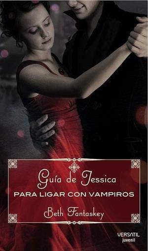 GUIA DE JESSICA PARA LIGAR CON VAMPIROS | 9788492929085 | FANTASKEY, BETH | Librería Castillón - Comprar libros online Aragón, Barbastro