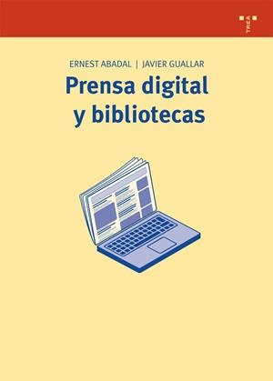PRENSA DIGITAL Y BIBLIOTECAS | 9788497044462 | ABADAL, ERNEST; GUALLAR, JAVIER | Librería Castillón - Comprar libros online Aragón, Barbastro