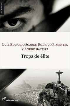 TROPA DE ÉLITE | 9788493756215 | SOARES, LUIZ EDUARDO; PIMENTEL, RODRIGO; BATISTA, ANDRÉ | Librería Castillón - Comprar libros online Aragón, Barbastro