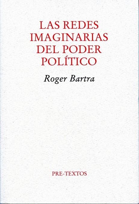 REDES IMAGINARIAS DEL PODER POLÍTICO, LAS | 9788492913107 | BARTRA, ROGER | Librería Castillón - Comprar libros online Aragón, Barbastro