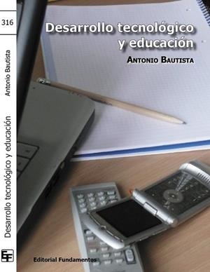 DESARROLLO TECNOLÓGICO Y EDUCACIÓN | 9788424512033 | BAUTISTA GARCÍA-VERA, ANTONIO | Librería Castillón - Comprar libros online Aragón, Barbastro