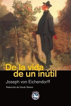 DE LA VIDA DE UN INÚTIL | 9788492403370 | EICHENDORFF, JOSEPH | Librería Castillón - Comprar libros online Aragón, Barbastro