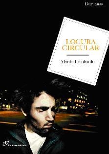 LOCURA CIRCULAR | 9788493756246 | LOMBARDO, MARTIN | Librería Castillón - Comprar libros online Aragón, Barbastro