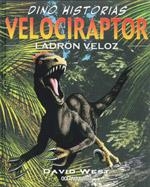 VELOCIRAPTOR - DINO HISTORIAS | 9786074000986 | WEST, DAVID | Librería Castillón - Comprar libros online Aragón, Barbastro
