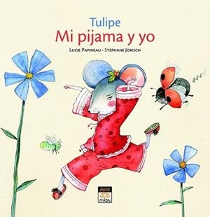 MI PIJAMA Y YO | 9788496423800 | PAPINEAU, LUCIE; JORISCH, STÉPHAN | Librería Castillón - Comprar libros online Aragón, Barbastro