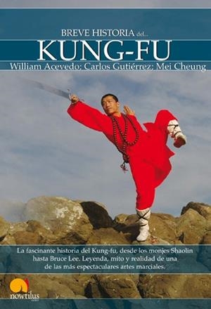 BREVE HISTORIA DEL KUNG-FU | 9788497637800 | ACEVEDO, WILLIAM; CHEUNG, MEI; GUTIÉRREZ GARCÍA, CARLOS | Librería Castillón - Comprar libros online Aragón, Barbastro