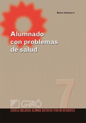 ALUMNADO CON PROBLEMAS DE SALUD | 9788478279715 | URMENETA, MARIA | Librería Castillón - Comprar libros online Aragón, Barbastro