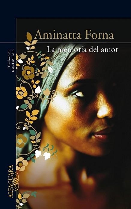 MEMORIA DEL AMOR, LA | 9788420406237 | Aminatta Forna | Librería Castillón - Comprar libros online Aragón, Barbastro