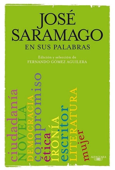 JOSÉ SARAMAGO EN SUS PALABRAS | 9788420406633 | Fernando Gómez Aguilera | Librería Castillón - Comprar libros online Aragón, Barbastro