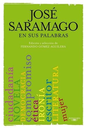JOSÉ SARAMAGO EN SUS PALABRAS | 9788420406633 | Fernando Gómez Aguilera | Librería Castillón - Comprar libros online Aragón, Barbastro