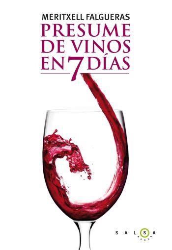 PRESUME DE VINOS EN 7 DÍAS | 9788496599789 | FALGUERAS, MERITXELL | Librería Castillón - Comprar libros online Aragón, Barbastro