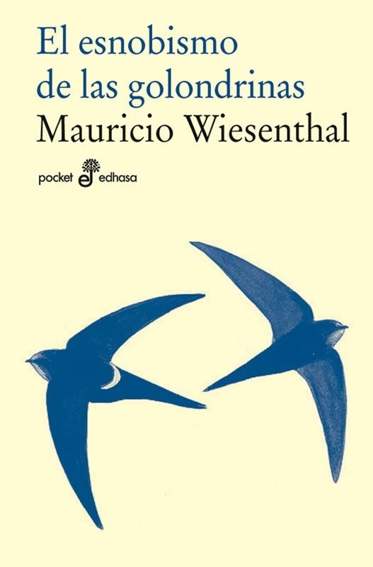 ESNOBISMO DE LAS GOLONDRINAS, EL | 9788435018494 | WIESENTHAL, MAURICIO | Librería Castillón - Comprar libros online Aragón, Barbastro