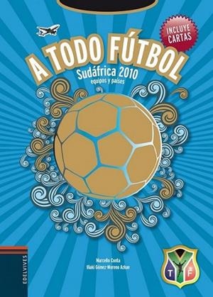 A TODO FUTBOL : SUDAFRICA 2010 EQUIPOS Y PAISES | 9788426375315 | CONTA, MARCELLO; GÓMEZ-MORENO AZKUE, IÑAKI | Librería Castillón - Comprar libros online Aragón, Barbastro
