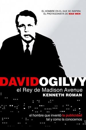 DAVID OGILVY, EL REY DE MADISON AVENUE | 9788498750638 | ROMAN, KENNETH | Librería Castillón - Comprar libros online Aragón, Barbastro