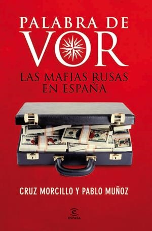 PALABRA DE VOR : LAS MAFIAS RUSAS EN ESPAÑA | 9788467034356 | MORCILLO, CRUZ; MUÑOZ, PABLO | Librería Castillón - Comprar libros online Aragón, Barbastro
