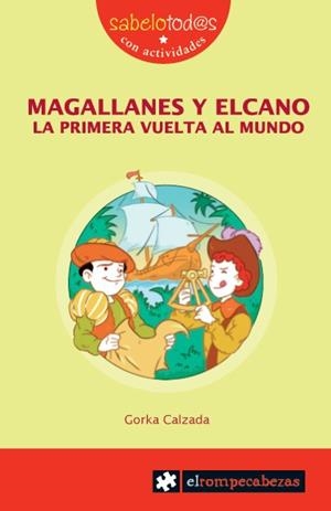 MAGALLANES Y ELCANO LA PRIMERA VUELTA AL MUNDO - SABELOTODOS 78 | 9788415016038 | CALZADA, GORKA | Librería Castillón - Comprar libros online Aragón, Barbastro