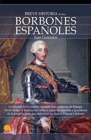 BREVE HISTORIA DE LOS BORBONES ESPAÑOLES | 9788497639422 | GRANADOS LOUREDA, JUAN A. | Librería Castillón - Comprar libros online Aragón, Barbastro