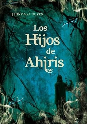 HIJOS DE AHIRIS, LOS | 9788484415541 | NUYEN, JENNY-MAI | Librería Castillón - Comprar libros online Aragón, Barbastro
