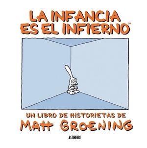 INFANCIA ES EL INFIERNO, LA | 9788492769582 | GROENING, MATT | Librería Castillón - Comprar libros online Aragón, Barbastro